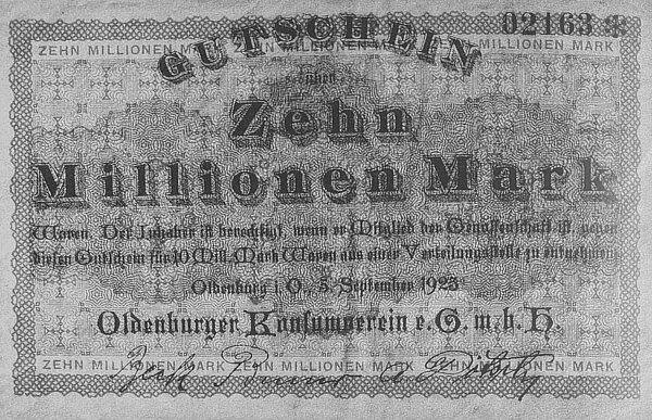 Notgeld-Gutschein des Oldenburger Konsumvereins über zehn Millionen Mark aus dem Inflationsjahr 1923, Abbildung: Hartmut Trippler, Die Not schafft ihr eigenes Geld. Konsumvereine des Oldenburger Landes und ihre Marken und Zahlungsmittel. Oldenburger Beiträge zur Münz- und Medaillenkunde. Jubiläumsschrift zum 40jährigen Bestehen des Vereins Oldenburger Münzfreunde e.V. Oldenburg. Littmanndruck Oldenburg 1999.