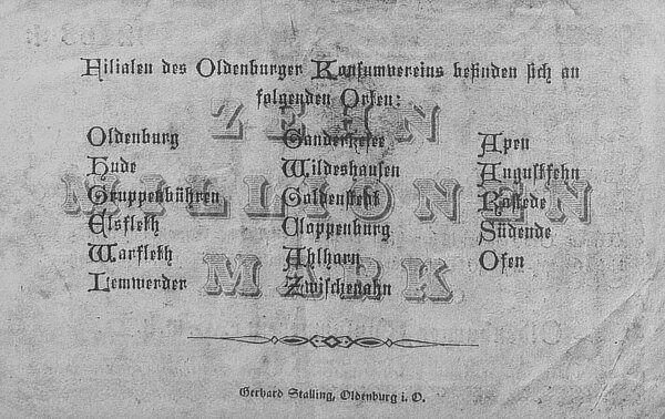 Rückseitige Ansicht eines Gutscheins des Oldenburger Konsumvereins über zehn Millionen Mark aus dem Inflationsjahr 1923 mit Auflistung der Filialien in Oldenburg, Abbildung: Hartmut Trippler, Die Not schafft ihr eigenes Geld. Konsumvereine des Oldenburger Landes und ihre Marken und Zahlungsmittel. Oldenburger Beiträge zur Münz- und Medaillenkunde. Jubiläumsschrift zum 40jährigen Bestehen des Vereins Oldenburger Münzfreunde e.V. Oldenburg. Littmanndruck Oldenburg 1999.